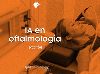 HealthConnect OphthalmologyConnect Oftalmología Videos Salud Inteligencia Artificial y diagnósticos más exactos