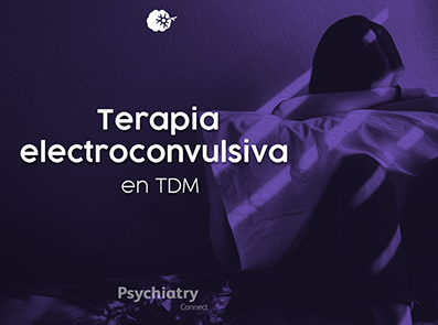HealthConnect PsychiatryConnect Psiquiatría Videos Salud Efectividad de la terapia electroconvulsiva en la depresión